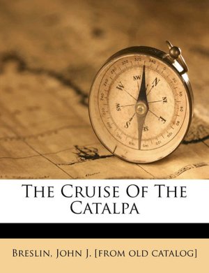 The Cruise Of The Catalpa John J. [from old catalog] Breslin