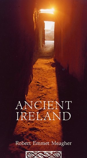 Ancient Ireland: An Explorer's Guide