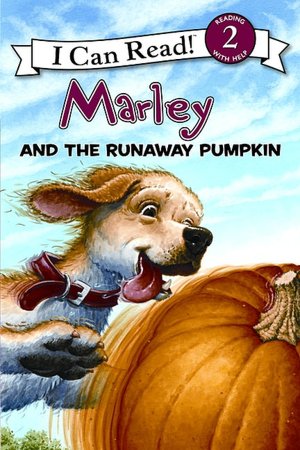 Marley and the Runaway Pumpkin (Marley: I Can Read Book 2 Series)