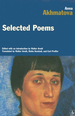 Anna Akhmatova: Selected Poems