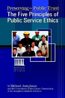 Preserving the Public Trust: The Five Principles of Public Service Ethics