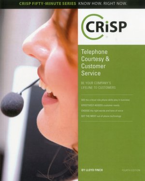 Telephone Courtesy Customer Service, Fourth Edition: Be Your Company's Lifeline to Customers