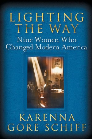 Lighting the Way: Nine Women Who Changed Modern America
