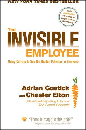 The Invisible Employee: Using Carrots to See the Hidden Potential in Everyone