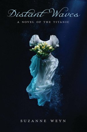Distant Waves: A Novel of the Titanic