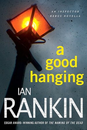 A Good Hanging (An Inspector Rebus Novella)