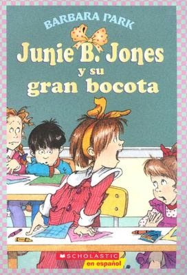 Junie B. Jones y su gran bocota (Junie B. Jones and Her Big Fat Mouth)