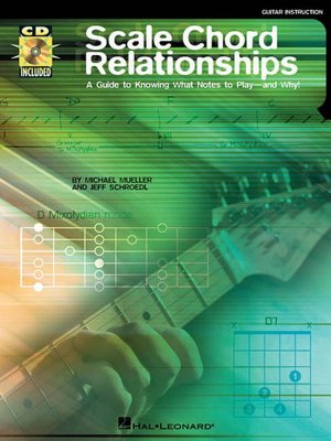 Scale Chord Relationships: A Guide to Knowing What Notes to Play - and Why!