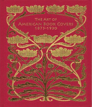 The Art of American Book Covers: 1875-1930