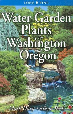 Water Garden Plants for Washington & Oregon