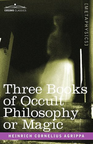 Three Books Of Occult Philosophy Or Magic