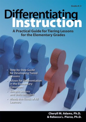Differentiating Instruction: A Practical Guide to Tiered Lessons in the Elementary Grades