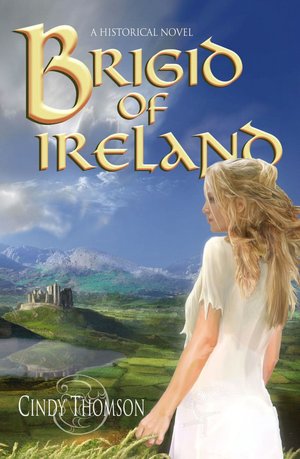 Brigid of Ireland: A Historial Novel