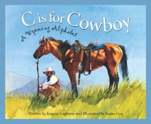 C is for Cowboy: A Wyoming Alphabet