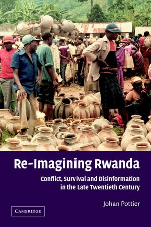Re-Imagining Rwanda: Conflict, Survival and Disinformation in the Late Twentieth Century