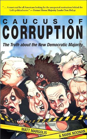 Caucus of Corruption: The Truth About the New Democratic Majority