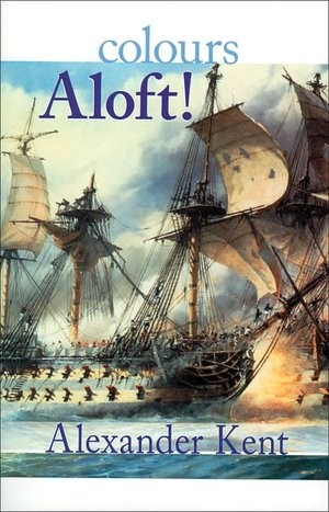 Colours Aloft (Richard Bolitho Novels # 16)