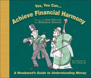 Yes, You Can... Achieve Financial Harmony: A Newlyweds Guide to Understanding Money