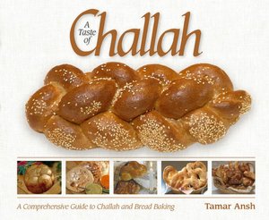 Taste of Challah: A Comprehensive Guide to Challah and Bread Baking