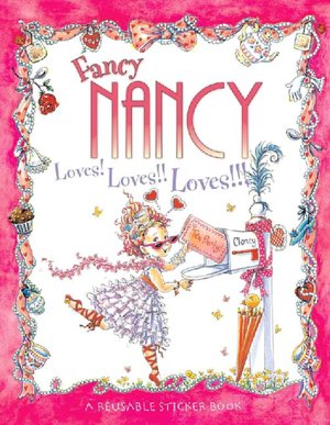 Fancy Nancy Loves! Loves!! Loves!!! Reusable Sticker Book (Fancy Nancy Series)