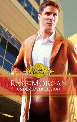 Undercover Passion (Logan's Legacy Series)