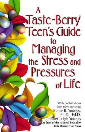 A Taste Berry Teen's Guide to Managing the Stress and Pressures of Life