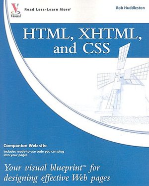 HTML, XHTML, and CSS: Your Visual Blueprint for Designing Effective Web Pages