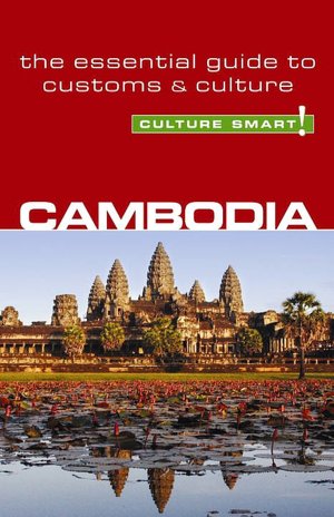 Culture Smart! Cambodia: a quick guide to customs and etiquette