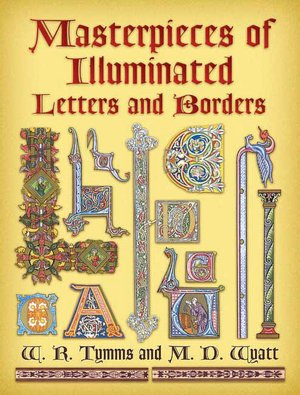 Masterpieces of Illuminated Letters and Borders (Dover Pictorial Archive Series)