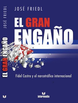 El Gran Engano: Fidel Castro y el Narcotrafico Internacional