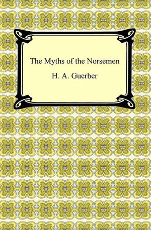 The Myths Of The Norsemen