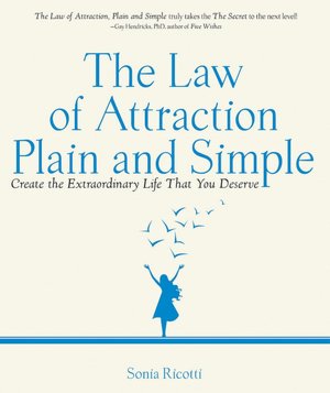 Law of Attraction, Plain and Simple: Create the Extraordinary Life That You Deserve