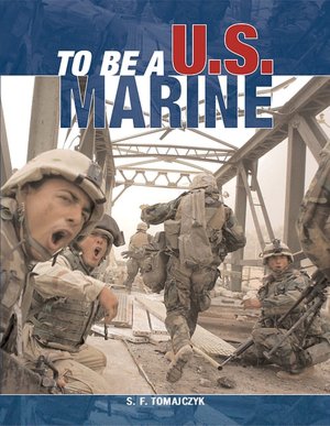 To Be a U.S. Marine (To Be A... Series)