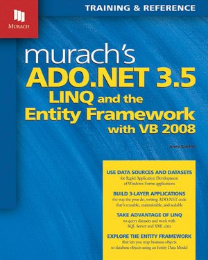 Murach's ADO. NET 3. 5, LINQ, and the Entity Framework with VB 2008