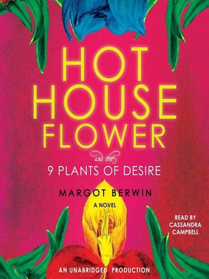 Hothouse Flower and the Nine Plants of Desire