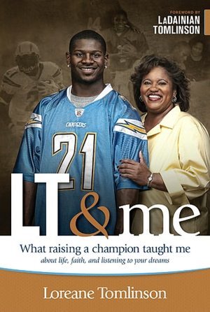 LT and Me: What Raising a Champion Taught Me about Life, Faith, and Listening to Your Dreams