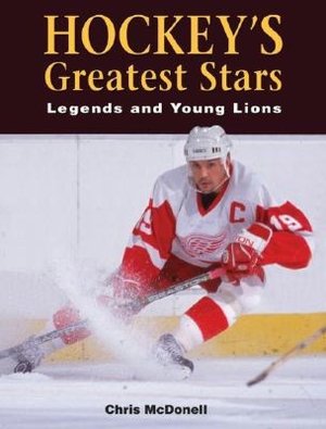 Hockey's Greatest Stars: Legends and Young Lions