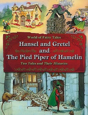 Hansel and Gretel and The Pied Piper of Hamelin: Two Tales and Their Histories