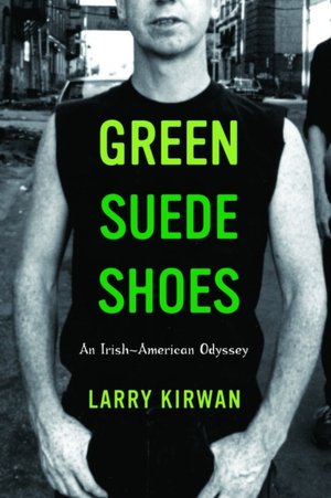 Green Suede Shoes: An Irish-American Odyssey