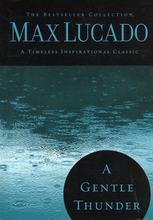 A Gentle Thunder: Hearing God Through the Storm