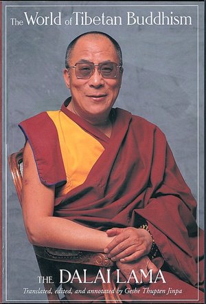 The World of Tibetan Buddhism: An Overview of Its Philosophy and Practice