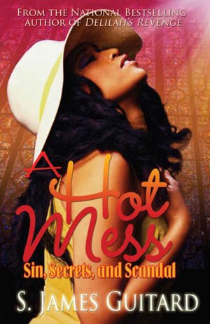 A Hot Mess: Sin, Secrets and Scandal