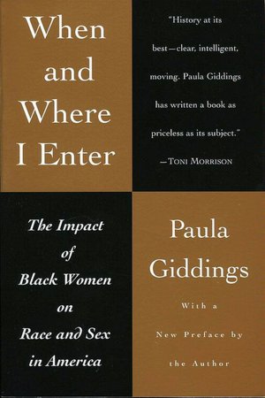 When and Where I Enter: The Impact of Black Women on Race and Sex in America
