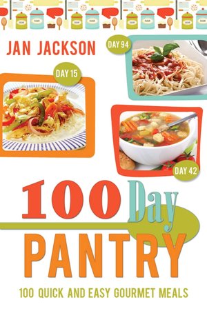 100-Day Pantry: 100 Quick and Easy Gourmet Meals