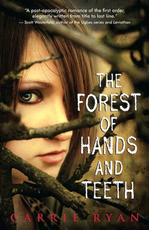 The Forest of Hands and Teeth (Forest of Hands and Teeth Series #1)