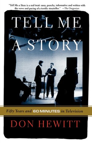 Tell Me A Story: 50 Years and 60 Minutes in Television