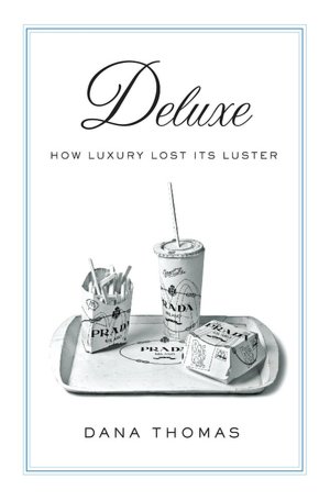 Deluxe: How Luxury Lost Its Luster