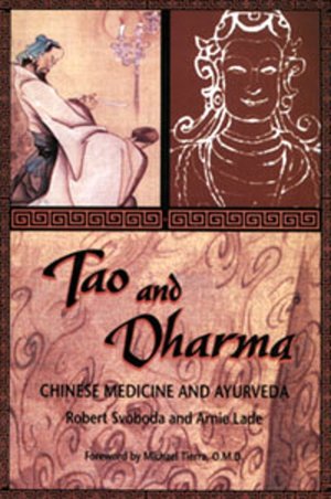 Tao and Dharma: Chinese Medicine and AyurVeda