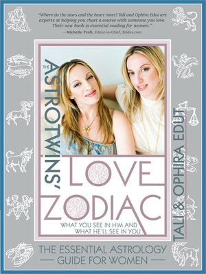 AstroTwins' Love Zodiac: The Essential Astrology Guide for Women