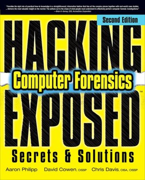 Hacking Exposed Computer Forensics, Second Edition: Computer Forensics Secrets & Solutions